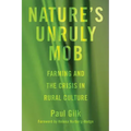 Nature's Unruly Mob: Farming and the Crisis in Rural Culture