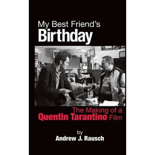 My Best Friend's Birthday: The Making of a Quentin Tarantino Film (hardback)