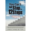 You Can't Half Step the 12 Steps