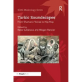 Turkic Soundscapes: From Shamanic Voices to Hip-Hop
