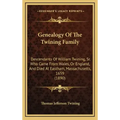 Genealogy Of The Twining Family: Descendants Of William Twining, Sr. Who Came From Wales, Or England, And Died At Eastham, Massachusetts, 1659 (1890)