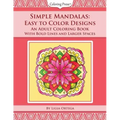 Simple Mandalas: Easy to Color Designs: An Adult Coloring Book with Bold Lines and Larger Spaces
