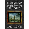 Sherlock Holmes - The Baker Street Epilogue