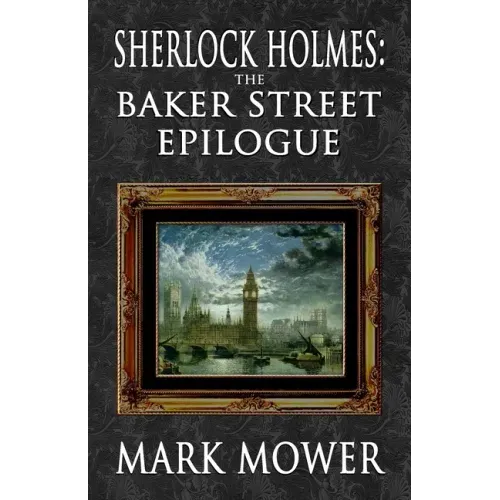 Sherlock Holmes - The Baker Street Epilogue
