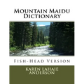 Mountain Maidu Dictionary: Fish-Head Version