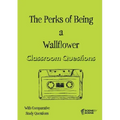 The Perks of Being a Wallflower Classroom Questions