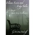 Eleven Eerie and Edgy Tales: A Horror Short Story Collection