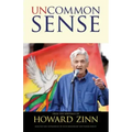 Uncommon Sense: From the Writings of Howard Zinn