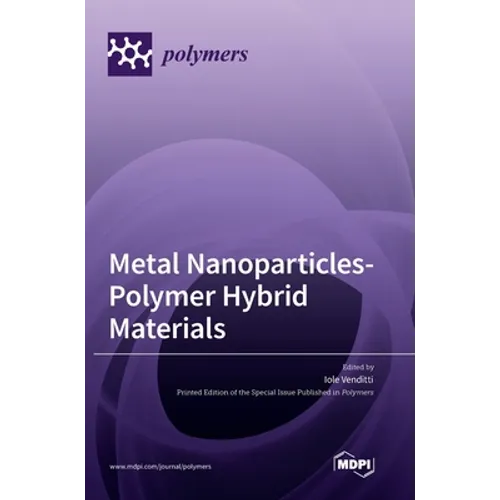 Metal Nanoparticles-Polymer Hybrid Materials