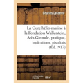 La Cure Hélio-Marine À La Fondation Wallerstein, Arès Gironde, Pratique, Indications, Résultats