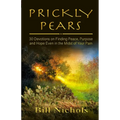 Prickly Pears: 30 Devotions on Finding Peace, Purpose and Hope Even in the Midst of Your Pain