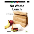 No Waste Lunch: Book 1