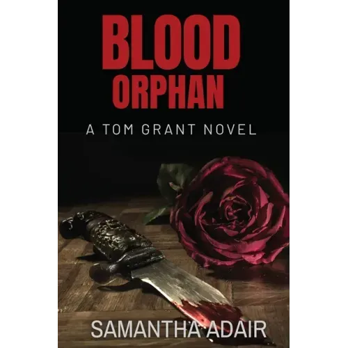 Blood Orphan: A Tom Grant Novel
