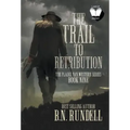 The Trail to Retribution: A Classic Western Series