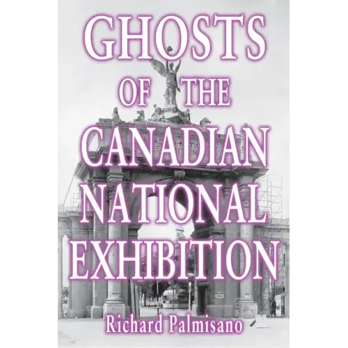 Ghosts of the Canadian National Exhibition