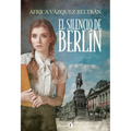 El Silencio de Berlín (the Silence of Berlin - Spanish Edition)