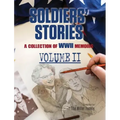 Soldiers' Stories: A Collection of WWII Memoirs, Volume II