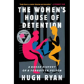 The Women's House of Detention: A Queer History of a Forgotten Prison
