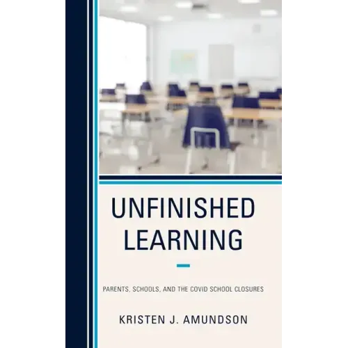 Unfinished Learning: Parents, Schools, and The COVID School Closures