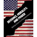 Deviance, Morality, and Power: Making Sense of a Fractured America