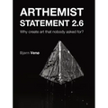 Arthemist Statement 2.6: Why create art that nobody asked for?