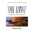 The First Six Days: Confronting the God-Plus-Evolution Myth