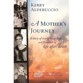 A Mother's Journey: A story of everlasting love and evidence of life after death