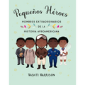 Pequeños Héroes: Hombres Extraordinarios de la Historia Afroamericana / Little Legends: Exceptional Men in Black History