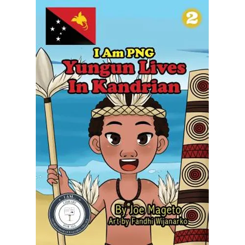 Yungun Lives In Kandrian: I Am PNG