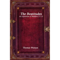 The Beatitudes: An exposition of Matthew 5:1-12