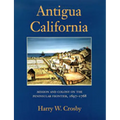 Antigua California: Mission and Colony on the Peninsular Frontier, 1697-1768
