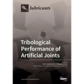 Tribological Performance of Artificial Joints