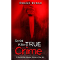 Serial Killers True Crime: 13 Serial Killer Murder Stories of the 90s