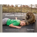 Peaceable Kingdom: The Special Bond Between Animals and Their Humans