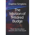 The Mission of Mildred Budge: Short Stories about Church Life in the South