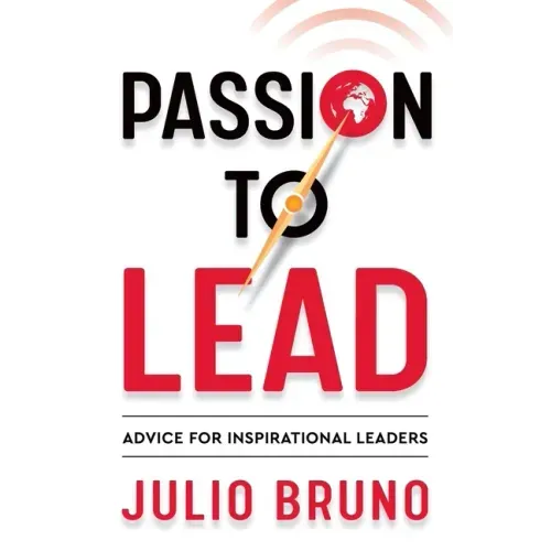 Passion to Lead: Advice for Inspirational Leaders