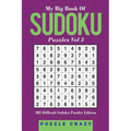 My Big Book Of Soduku Puzzles Vol 3: 202 Difficult Sudoku Puzzles Edition