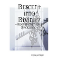 Descent into Divinity