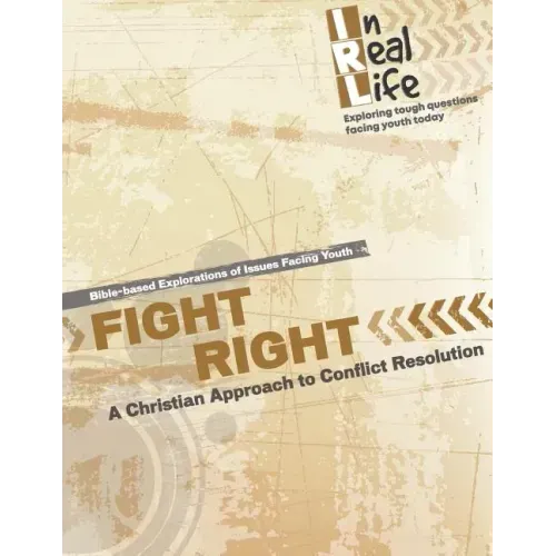 Fight Right: A Christian Approach to Conflict