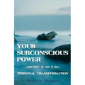 Your Subconscious Power: and how to use it for personal change