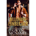 Billionaire Lumberjack: A Standalone Billionaire Mountain Man Forced Proximity Romance