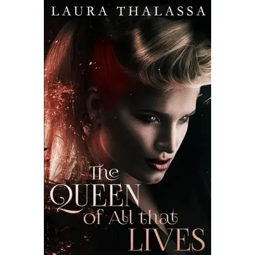 The Queen of All that Lives