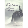 The Mystic's Way for Regular People