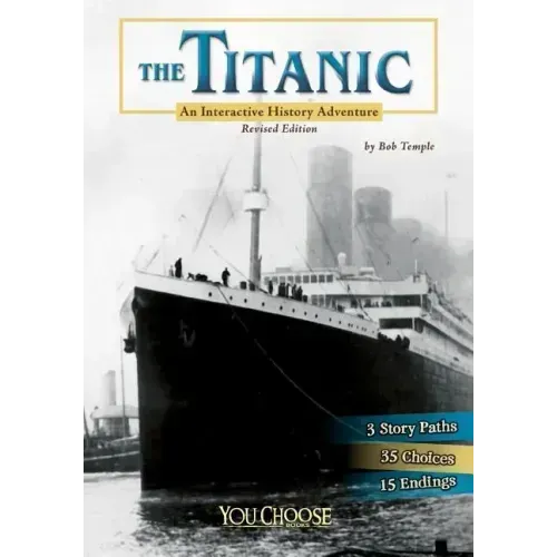 The Titanic: An Interactive History Adventure