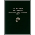 U. S. Marines in Vietnam: Fighting the North Vietnamese, 1967