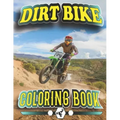 Dirt Bike Coloring Book: A Collection of Motocross, Motorcycles, Tricks, relaxation Coloring Pages for Kids, Teens.