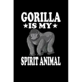 Gorilla Is My Spirit Animal: Animal Nature Collection