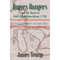 Rogers Rangers and the Raid on Fort Michilimackinac 1758: A Novel of the French and Indian War