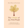 The 4 Habits of Joy-Filled People: 15 Minute Brain Science Hacks to a More Connected and Satisfying Life