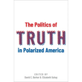 The Politics of Truth in Polarized America